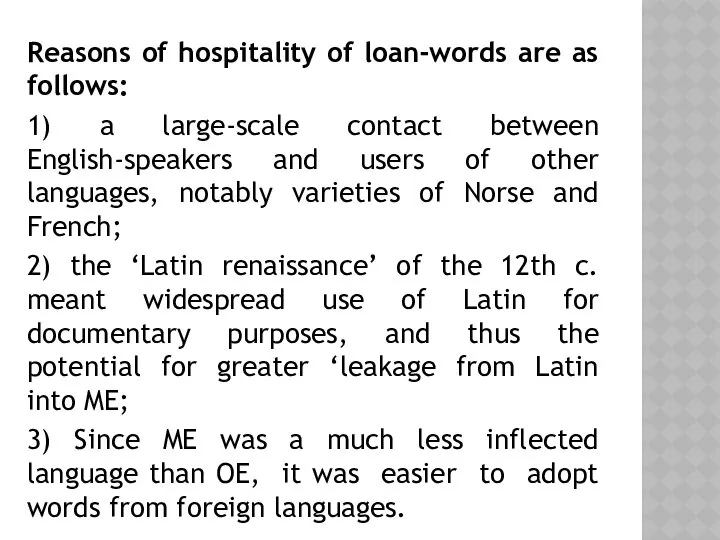 Reasons of hospitality of loan-words are as follows: 1) a large-scale