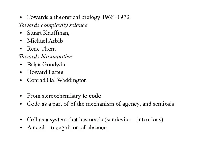 Towards a theoretical biology 1968–1972 Towards complexity science Stuart Kauffman, Michael