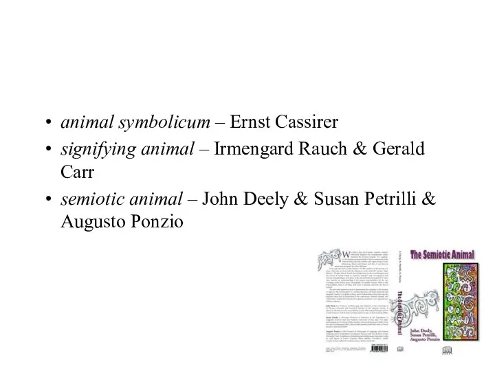 animal symbolicum – Ernst Cassirer signifying animal – Irmengard Rauch &