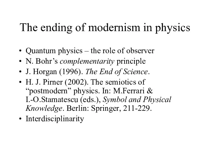 The ending of modernism in physics Quantum physics – the role