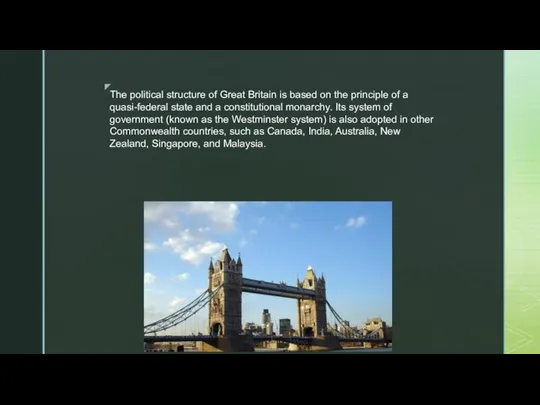 The political structure of Great Britain is based on the principle