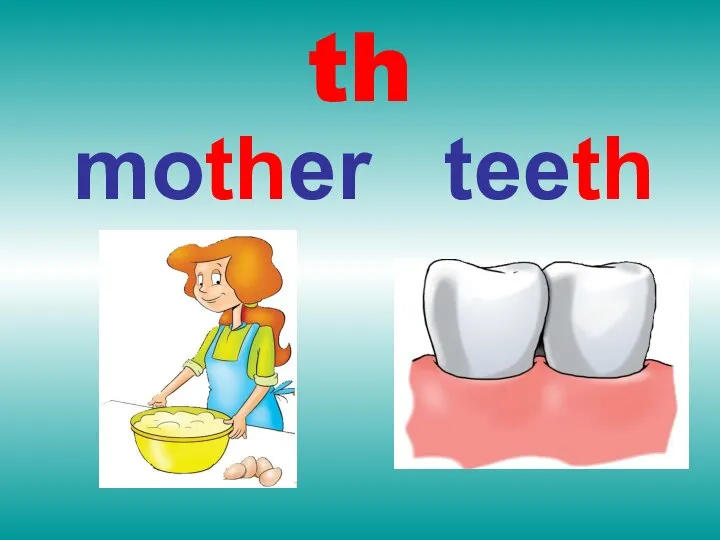 th mother teeth