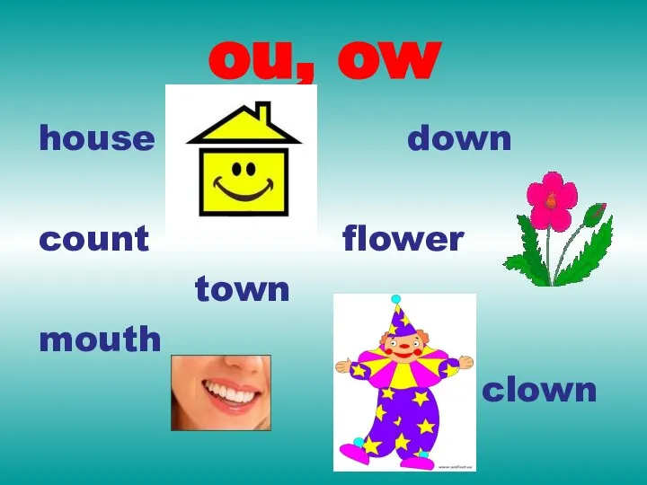 ou, ow house down count flower town mouth clown