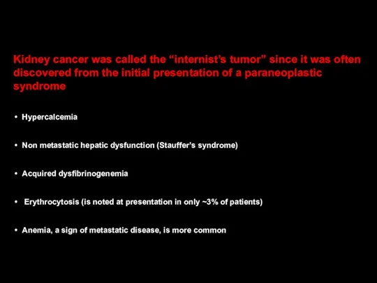 Kidney cancer was called the “internist’s tumor” since it was often
