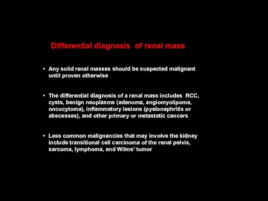 Any solid renal masses should be suspected malignant until proven otherwise