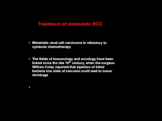 Metastatic renal cell carcinoma is refractory to cytotoxic chemotherapy The fields