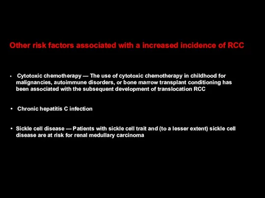 Other risk factors associated with a increased incidence of RCC Cytotoxic