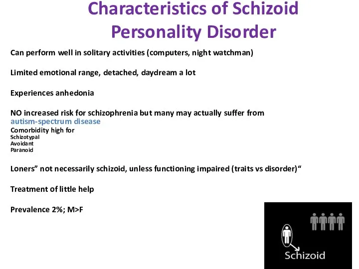 Characteristics of Schizoid Personality Disorder Can perform well in solitary activities