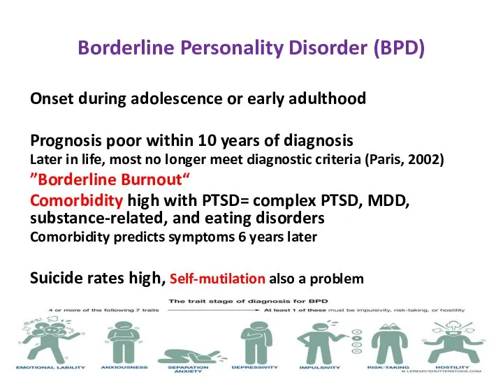 Borderline Personality Disorder (BPD) Onset during adolescence or early adulthood Prognosis