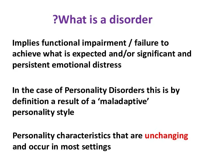 What is a disorder? Implies functional impairment / failure to achieve