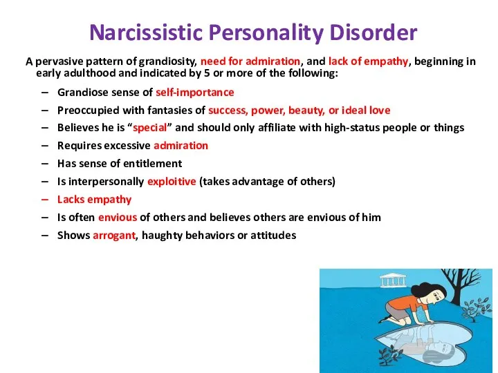Narcissistic Personality Disorder A pervasive pattern of grandiosity, need for admiration,