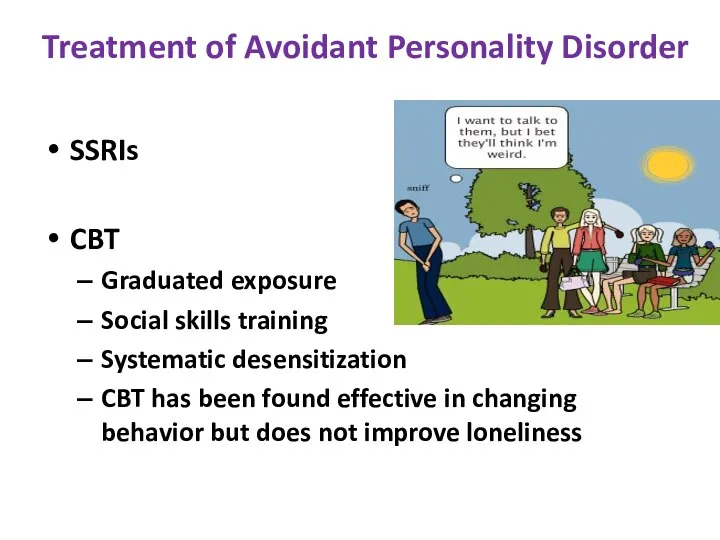 Treatment of Avoidant Personality Disorder SSRIs CBT Graduated exposure Social skills