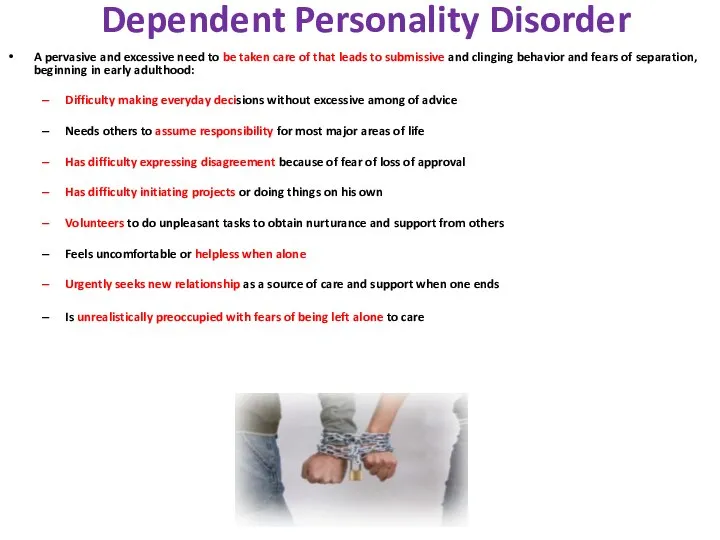 Dependent Personality Disorder A pervasive and excessive need to be taken