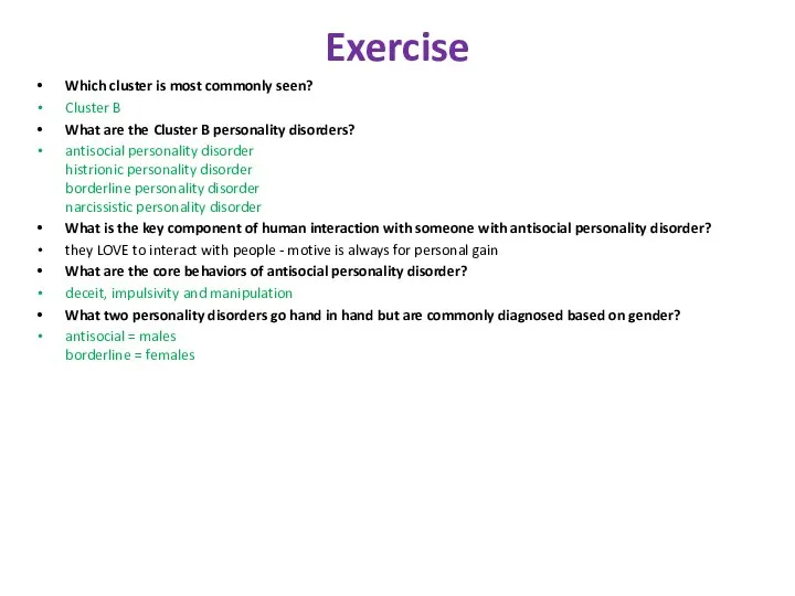 Which cluster is most commonly seen? Cluster B What are the