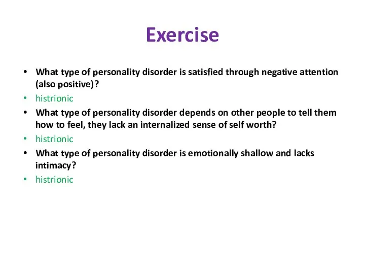 What type of personality disorder is satisfied through negative attention (also