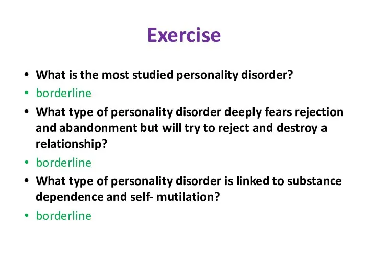 What is the most studied personality disorder? borderline What type of