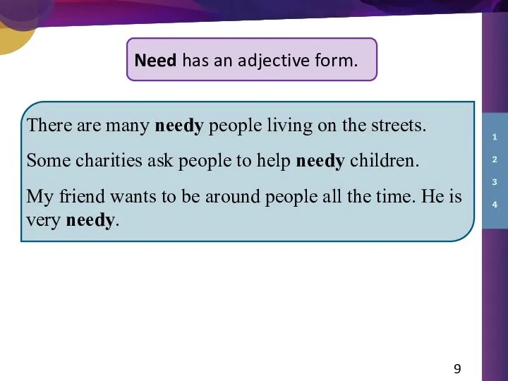 Need has an adjective form. There are many needy people living