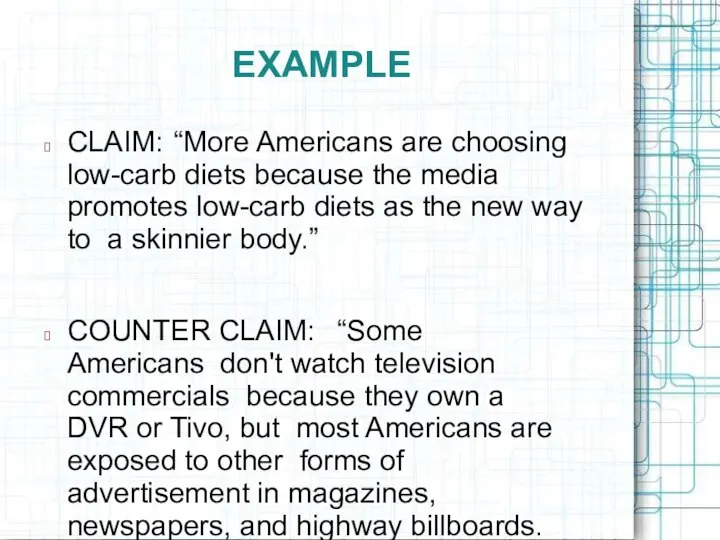 EXAMPLE ? CLAIM: “More Americans are choosing low-carb diets because the