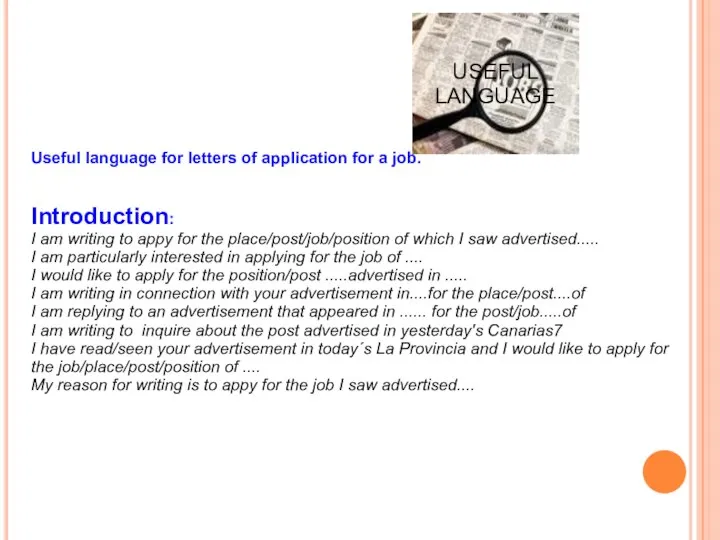 Useful language for letters of application for a job. Introduction: I