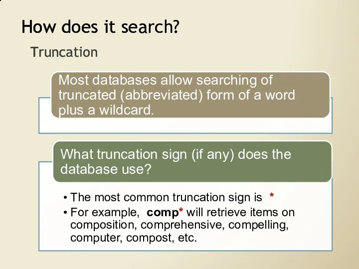 How does it search? Truncation