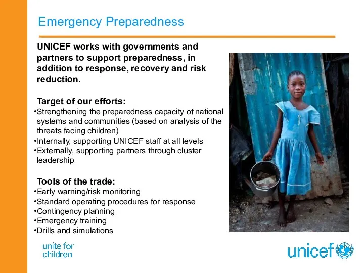 Emergency Preparedness UNICEF works with governments and partners to support preparedness,