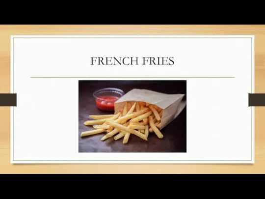 FRENCH FRIES