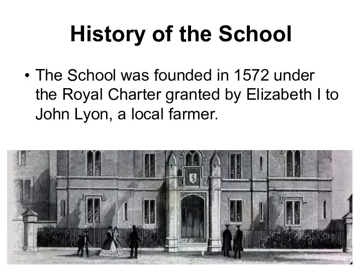 History of the School The School was founded in 1572 under