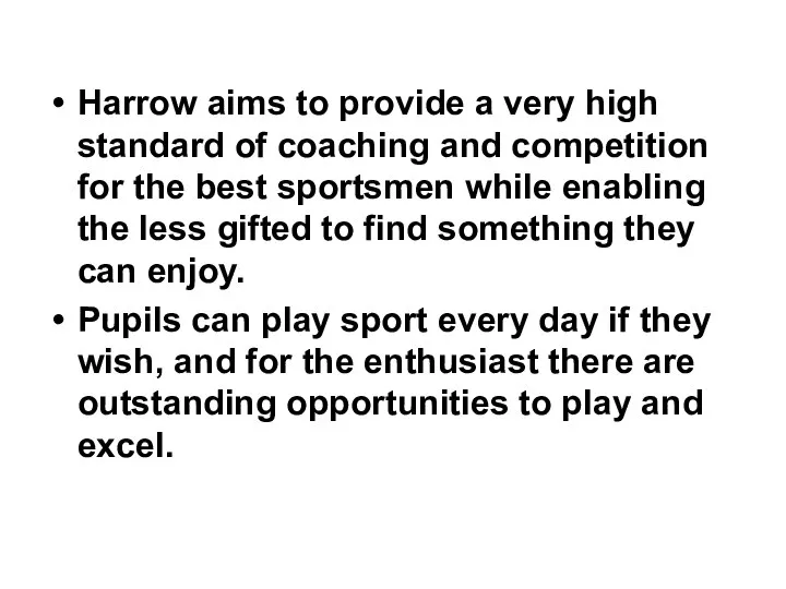 Harrow aims to provide a very high standard of coaching and