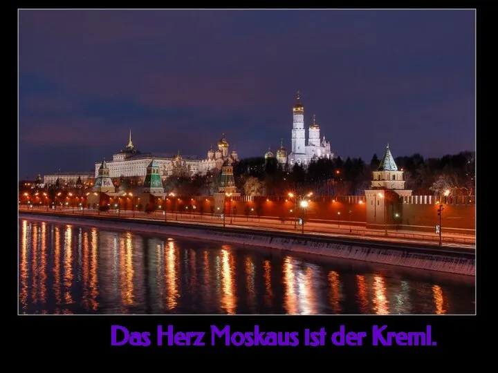 Das Herz Moskaus ist der Kreml.