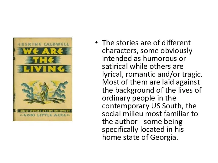 The stories are of different characters, some obviously intended as humorous