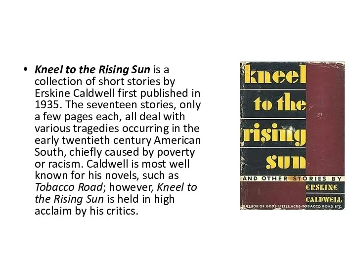 Kneel to the Rising Sun is a collection of short stories