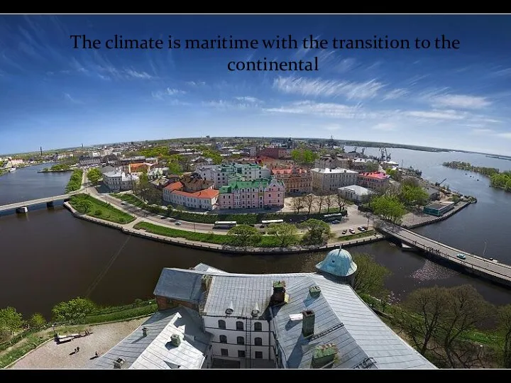 The climate is maritime with the transition to the continental