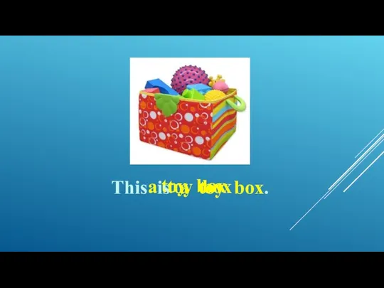 toy box a toy box This is a toy box.