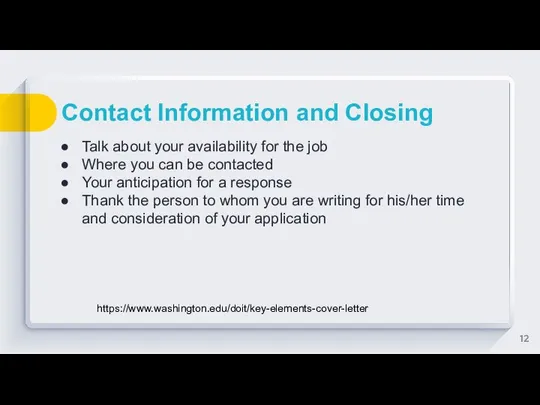 Contact Information and Closing Talk about your availability for the job