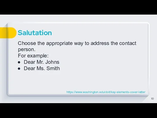 Salutation Choose the appropriate way to address the contact person. For