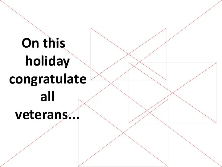On this holiday congratulate all veterans...