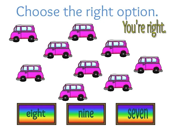 Choose the right option. You're right. eight seven nine