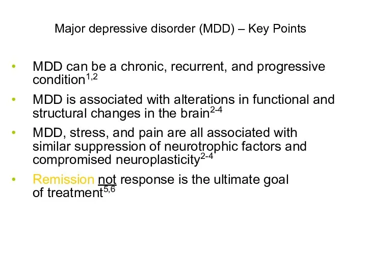 Major depressive disorder (MDD) – Key Points MDD can be a