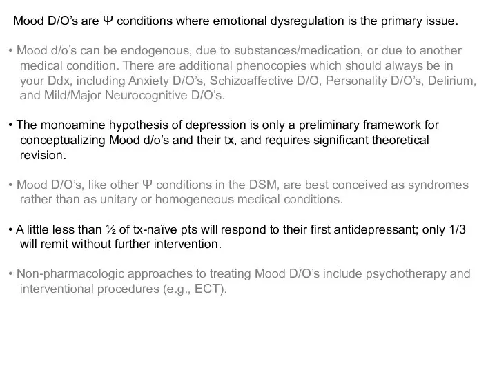 Mood D/O’s are Ψ conditions where emotional dysregulation is the primary