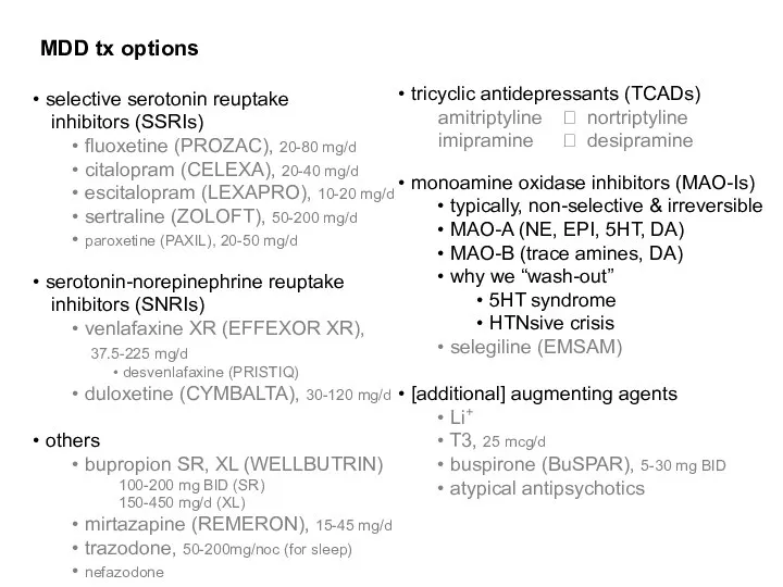 MDD tx options selective serotonin reuptake inhibitors (SSRIs) fluoxetine (PROZAC), 20-80