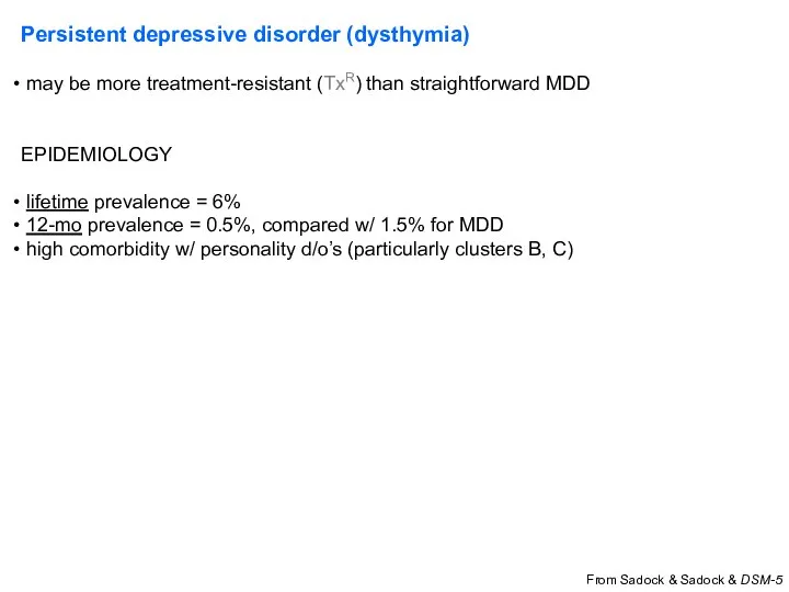 Persistent depressive disorder (dysthymia) may be more treatment-resistant (TxR) than straightforward