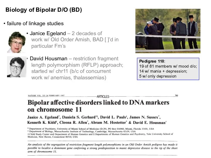 Biology of Bipolar D/O (BD) failure of linkage studies Janice Egeland