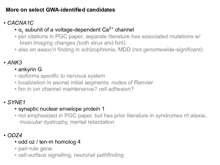 More on select GWA-identified candidates CACNA1C α1 subunit of a voltage-dependent