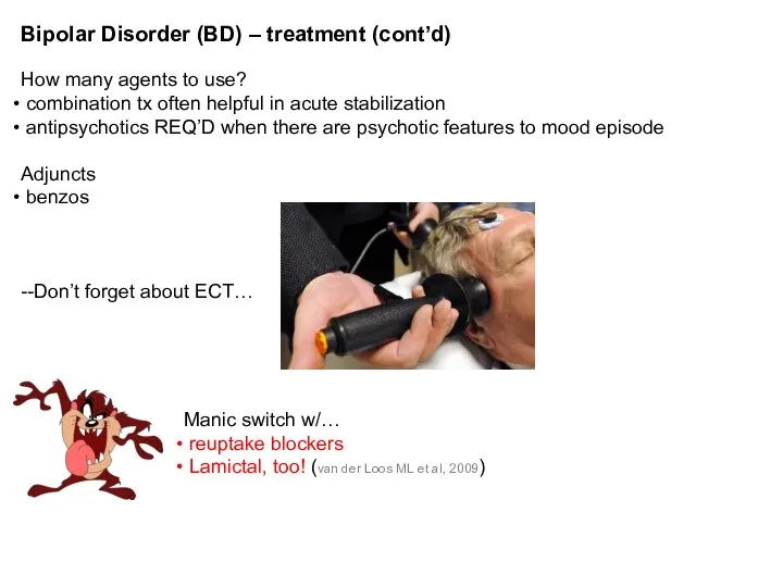 Bipolar Disorder (BD) – treatment (cont’d) How many agents to use?