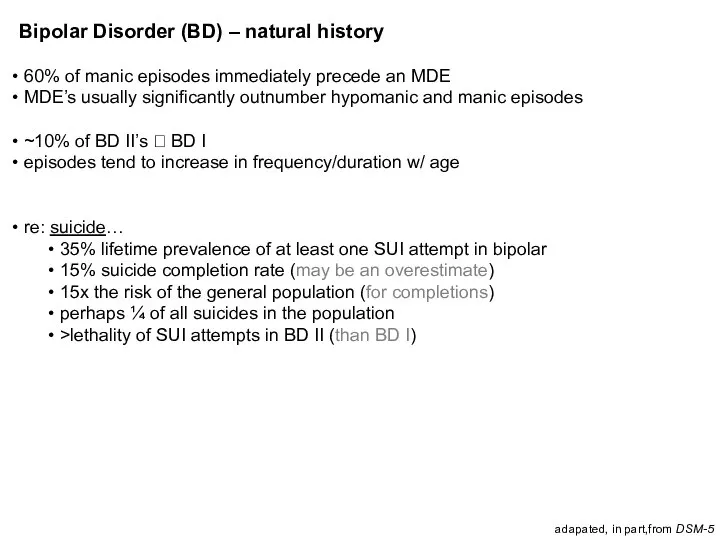 Bipolar Disorder (BD) – natural history 60% of manic episodes immediately