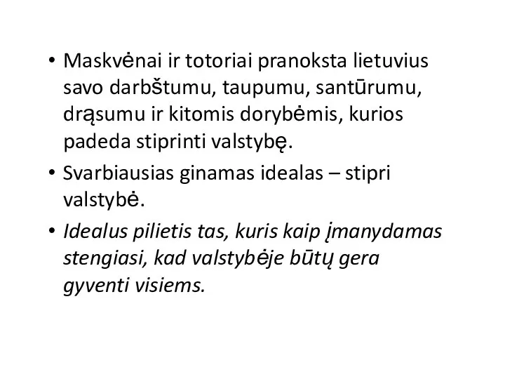 Maskvėnai ir totoriai pranoksta lietuvius savo darbštumu, taupumu, santūrumu, drąsumu ir