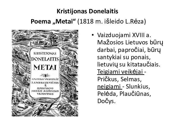 Kristijonas Donelaitis Poema „Metai“ (1818 m. išleido L.Rėza) Vaizduojami XVIII a.