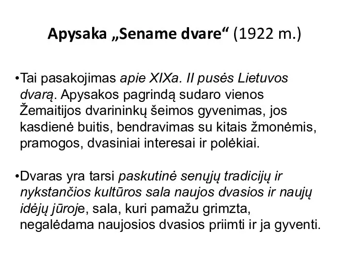 Apysaka „Sename dvare“ (1922 m.) Tai pasakojimas apie XIXa. II pusės