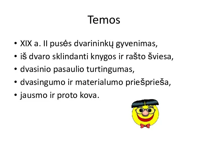 Temos XIX a. II pusės dvarininkų gyvenimas, iš dvaro sklindanti knygos