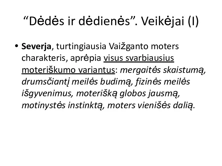 “Dėdės ir dėdienės”. Veikėjai (I) Severja, turtingiausia Vaižganto moters charakteris, aprėpia